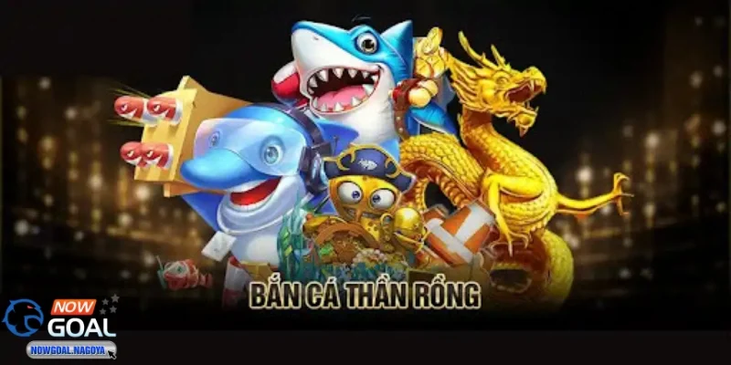 Bắn cá thần rồng giới thiệu về trò chơi bắn cá huyền thoại 